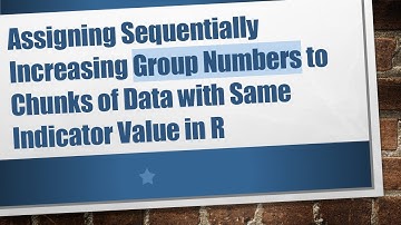 Assigning Sequentially Increasing Group Numbers to Chunks of Data with Same Indicator Value in R