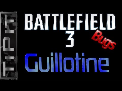 Battlefield Bugs: BF3 Operation Guillotine