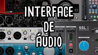 INTERFACE DE ÁUDIO - O QUE É? COMO ESCOLHER?