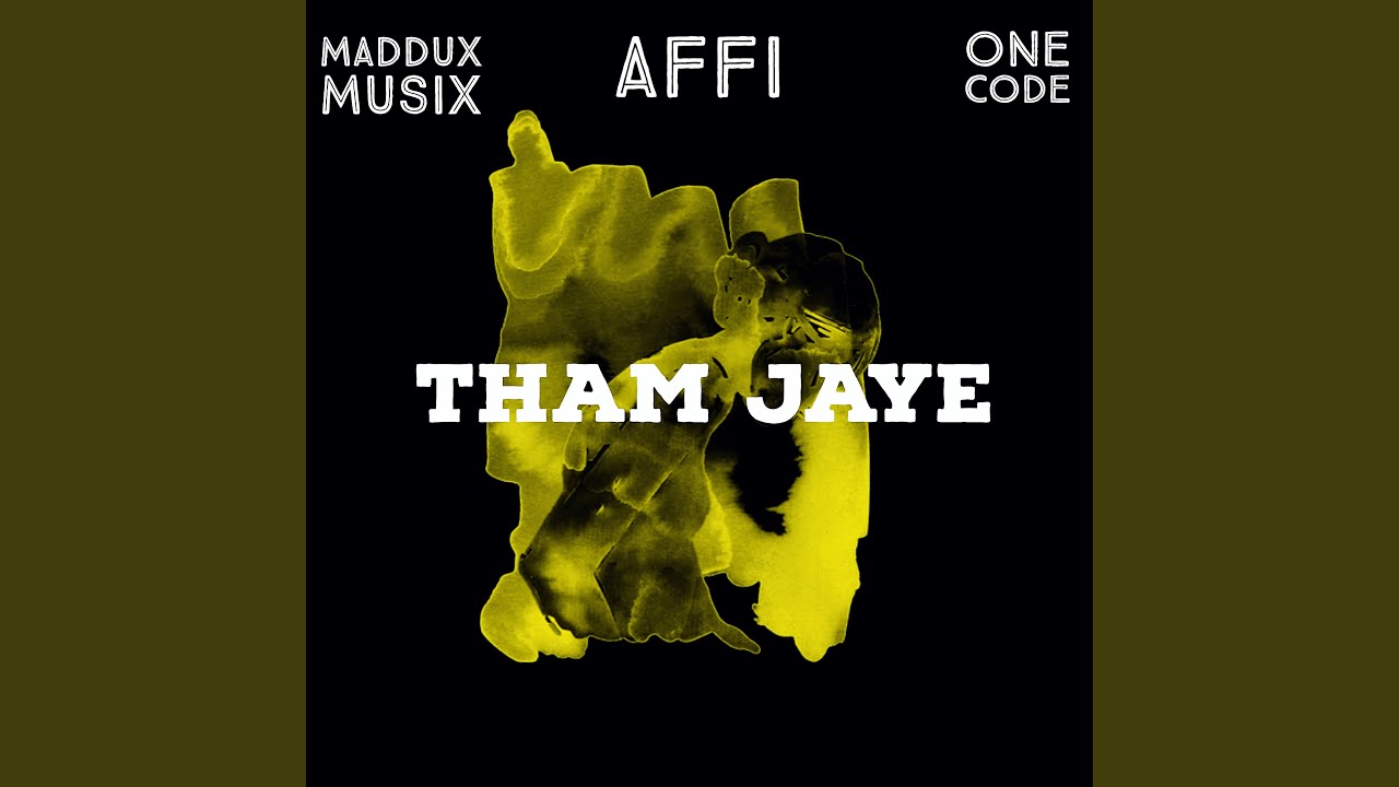 Watch Tham Jaye on YouTube Watch Tham Jaye on YouTube