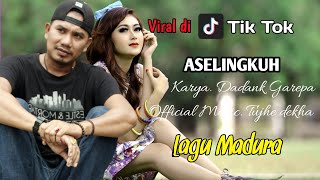 ASELINGKUH. Dadank Garepa (Tujuh kata cinta) Versi madura