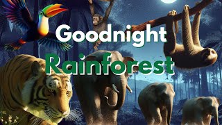 Goodnight Rainforest 🌳 | ULTIMATE Calming Bedtime Story for Babies and Toddlers with fore.st sounds.