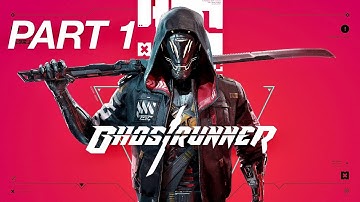 GHOSTRUNNER official gameplay walkthrough PART 1 (W/COMMENTARY)