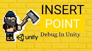 Insert Point Or Break Point : Debugging In Unity Visual Studio  C# [ HINDI]