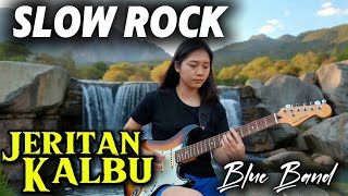 Jeritan Kalbu | Blue Band | Slow Rock Malaysia Paling Menyentuh Hati
