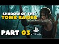 Shadow Of The Tomb Raider | Parte 3 | PS4