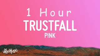 P!NK - TRUSTFALL (Lyrics) | 1 HOUR