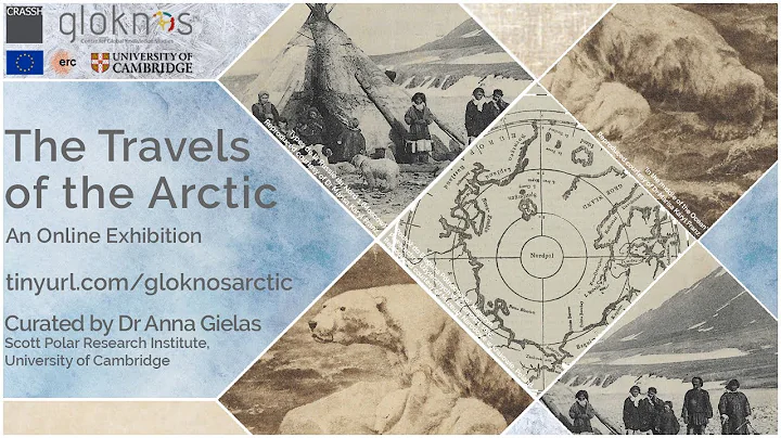 The Travels of the Arctic (Trailer): An Online Exhibition Conceived & Curated by Dr. Anna Gielas