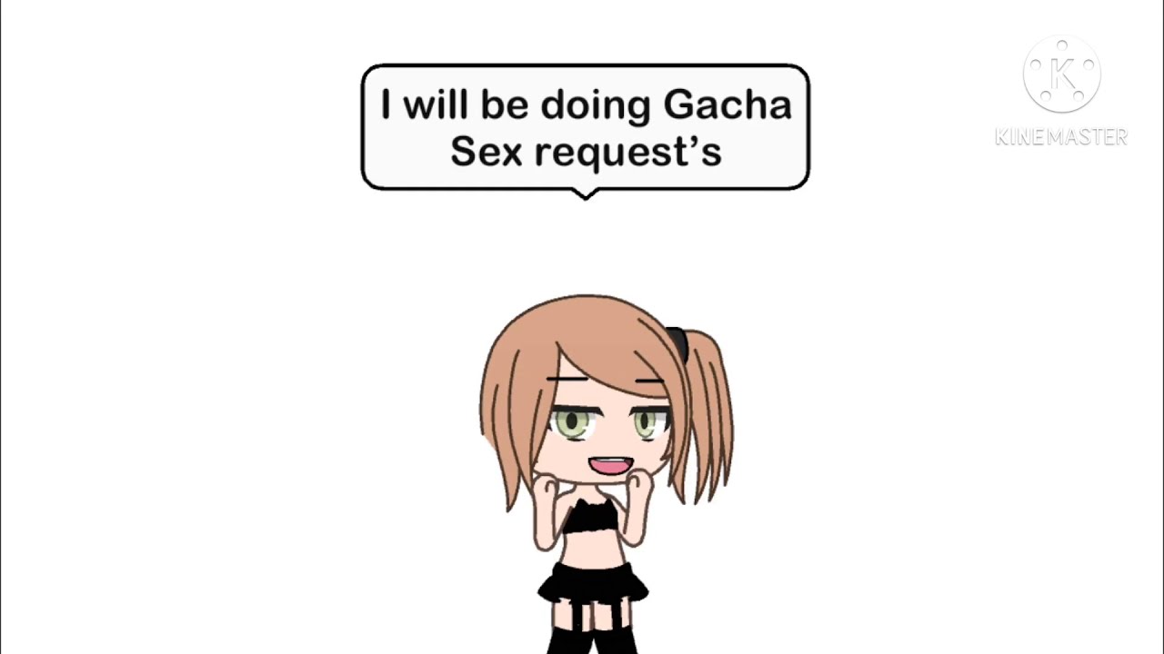 Gacha Sex Requests Youtube