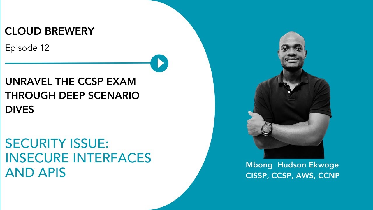 CCSP Exam (2024) - Security Issue: Insecure interfaces and APIs - YouTube