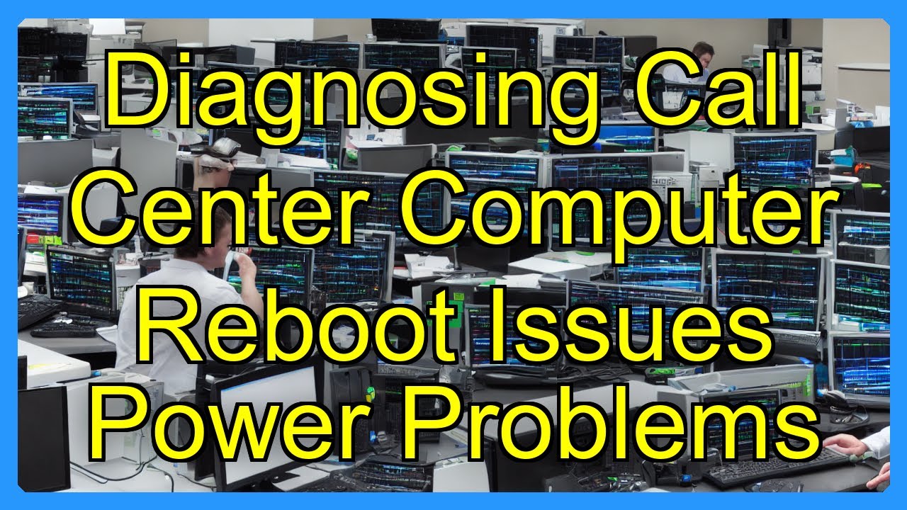 Diagnosing Call Center Computer Reboot Issues Power Problems - YouTube