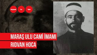 Milli Mücadele için cemaati ayaklandıran Rıdvan Hoca