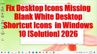 Fix Desktop Icons Missing Blank White Desktop Shortcut Icons  in Windows 10 [Solution] 2026