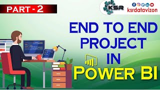 End to End Project in Power BI Part 2 | India's Best IT Training | KSR Datavizon | Power BI