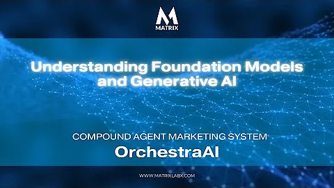 Understanding Foundation Models and Generative AI - Matrix Marketing Group