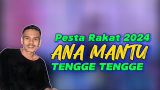 PESTA RAKAT 2024🔰ANA MANTU_X_TENGGE TENGGE🔰REMIX!!!ENTUS KORENA