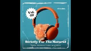 Strictly For The Matured Vol09(#Road To The Cartel Movement)Mixed By CYA RSA | #amapiano | #mixtape