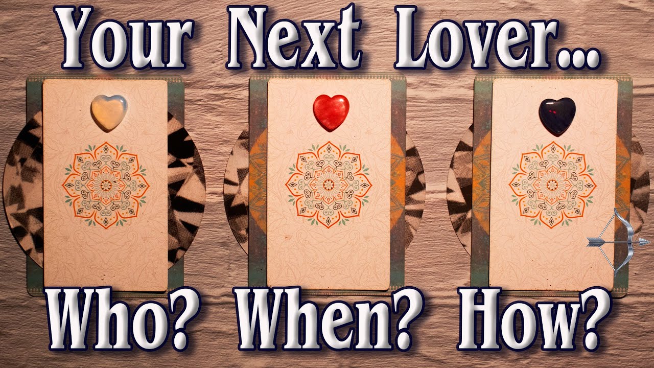 Pick A Card "Your Next Lover Who? When? How?" Timeless Love Tarot Messages