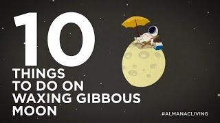 How to be more productive during Waxing Gibbous Moon Phase. Funny tips with a sense of usefulness.