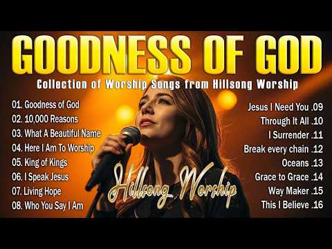 Goodness Of God ~ Best Hillsong Worship AllTime, Nonstop Christian Praise & Worship Songs Playlist