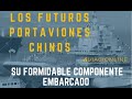 Los futuros portaaviones chinos y su formidable componente embarcado