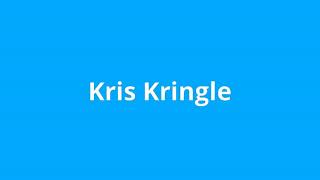 what is the meaning of Kris Kringle