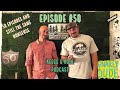 Keegs &amp; Kota Podcast Episode #50 &quot;Who is Dusty&quot;