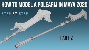 Modeling a Fantasy Polearm in Maya 2025-Step by Step Tutorial (Part 2) | Advanced Details&Refinement