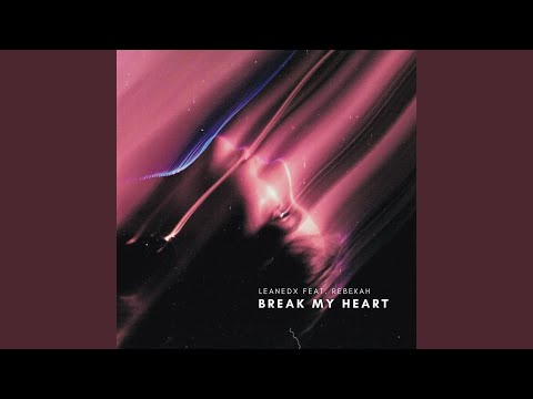 Watch Break My Heart on YouTube