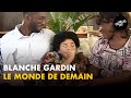 Blanche gardin  le monde de demain