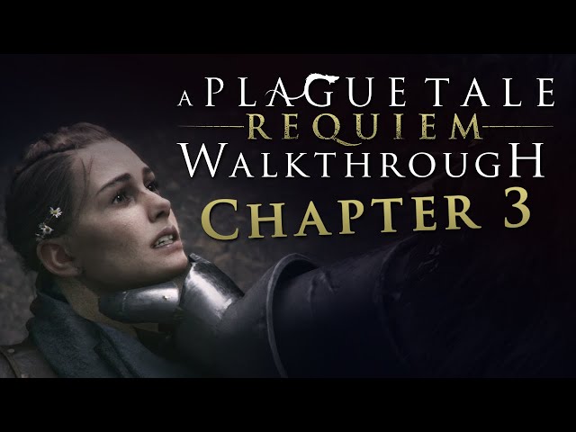 A Plague Tale: Requiem Walkthrough - Chapter 3: A Burden of