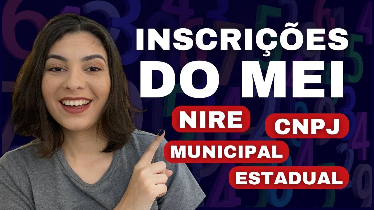 INSCRIÇÕES do MEI | NIRE, CNPJ, Inscrição ESTADUAL E MUNICIPAL - YouTube