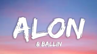 ALON - 8 ballin (lyrics)