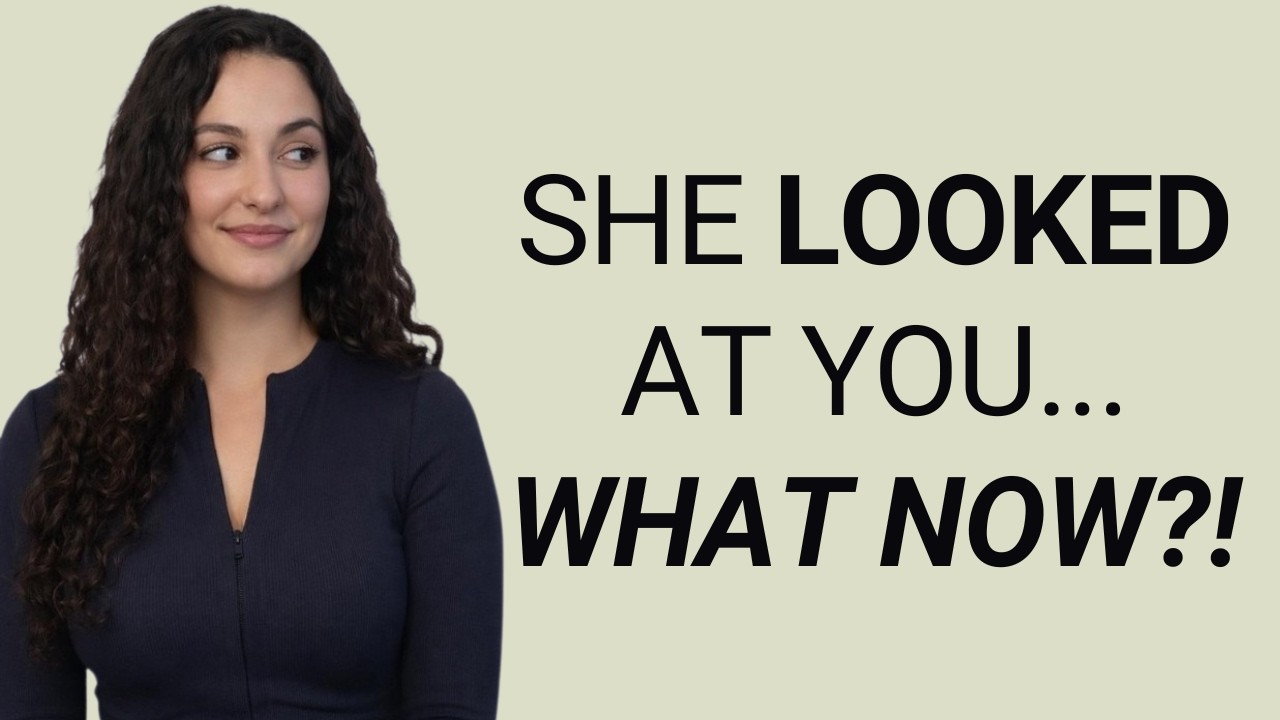 What To Do When A Girl Looks At You | Female Psychology