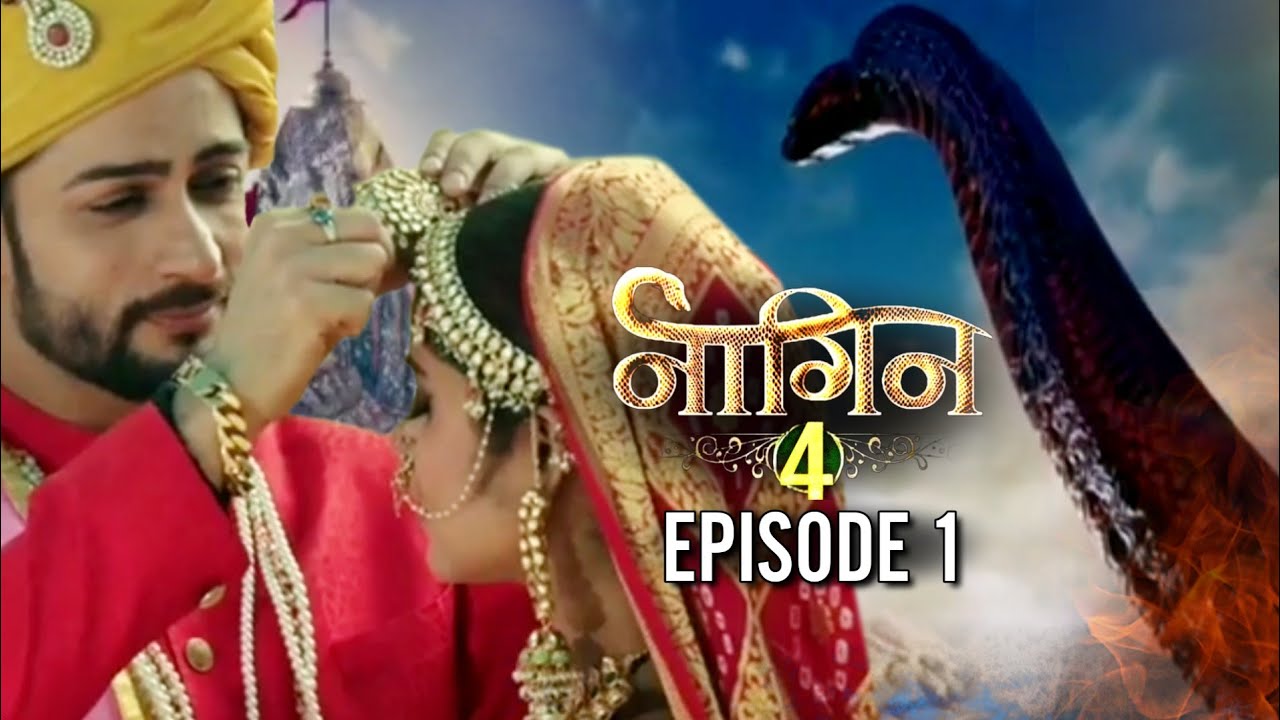 Naagin 4 Episode 1 First Full Story Naagin 4 नागिन 4 Youtube