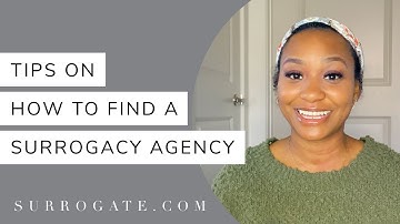 3 TIPS to Find the Right Surrogacy Agency For You