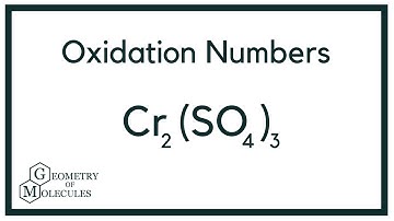 How to find the Oxidation Number for Cr in Cr2(SO4)3