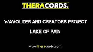 Wavolizer and Creators Project - Lake Of Pain (Theracords)