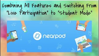 Combining All Nearpod Features and Live Participation Mode to Student Mode