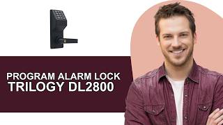 How To Program Alarm Lock Trilogy DL2800 - Full Guide