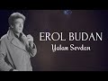 EROL BUDAN YALAN SEVDAN YENД ALBГњM EROL BUDAN YALAN SEVDAN YENД ALBГњM