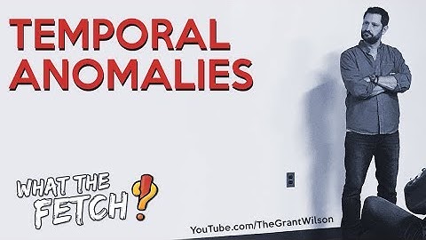 Temporal Anomalies