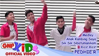 PEDHIE'R - Medley Anak Kambing Saya - Sik Sik Sibatumanikam - Kicir Kicir