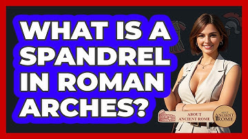 What Is A Spandrel In Roman Arches? - All About Rome