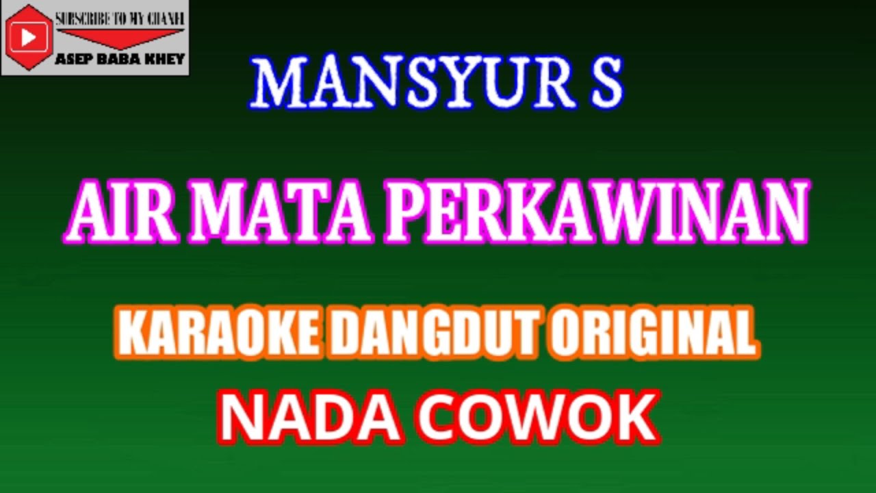 KARAOKE DANGDUT AIR MATA PERKAWINAN - MANSYUR S (COVER) NADA COWOK