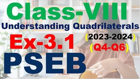 Class 8th Chapter 3 Understanding Quadrilaterals Exercise 3.1 Q4 to Q6 PSEB  New Book 2023-2024