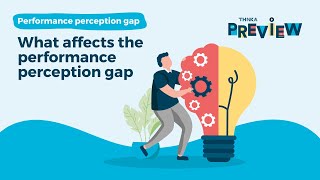 What affects the performance perception gap