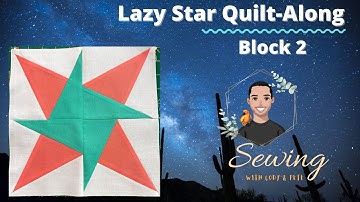 Lazy Star Quilt Along Block 2 with Cody