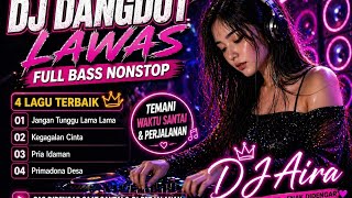 Dangdut Lawas Bikin Kangen  Dj Remix Nonstop Enak Di Dengar