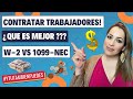 CONTRATAR TRABAJADORES ó EMPLEADOS ¿QUE es MEJOR? Como W-2 ó 1099-NEC Episodio No. 90